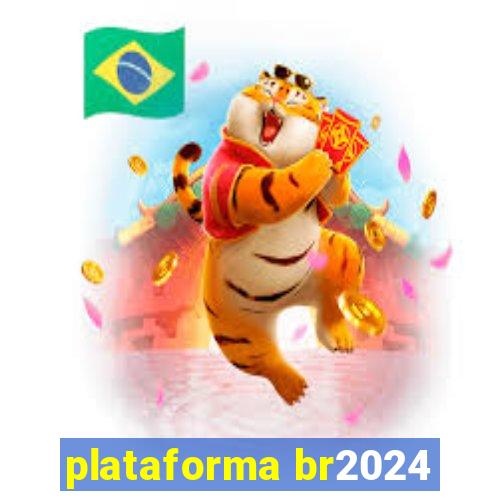 plataforma br2024